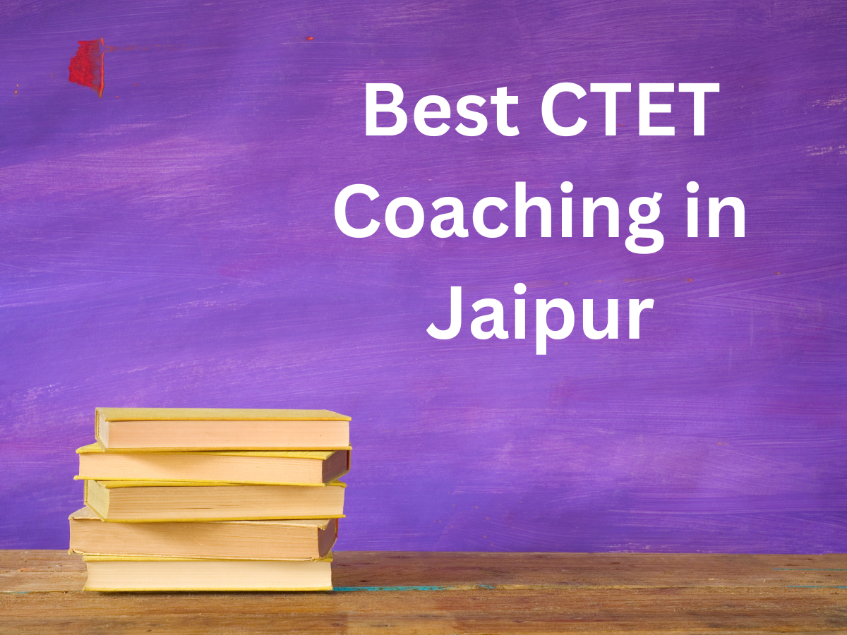 Best CTET Coaching in Jaipur