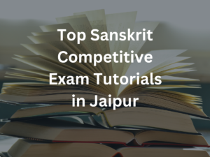 Top Sanskrit Competitive Exam Tutorials in Jaipur